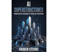 AI Superstructures: From Digital Dialogue to Societal Evolution