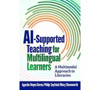 AI-Supported Teaching for Multilingual Learners: A Multimodal Approach to Literacies (Language and Literacy Series)