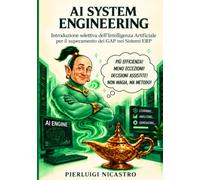 AI SYSTEM ENGINEERING: Introduzione selettiva dell’Intelligenza Artificiale per il superamento dei GAP nei Sistemi ERP