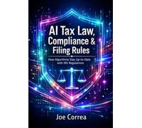 AI Tax Law, Compliance & Filing Rules: How Algorithms Stay Up-to-Date with IRS Regulations: 8