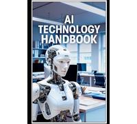 AI TECHNOLOGY HANDBOOK: One of the Best Books to Understand AI Technology