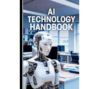AI TECHNOLOGY HANDBOOK: One of the Best Books to Understand AI Technology