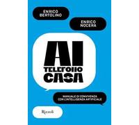 AI telefono casa. Manuale di convivenza digitale