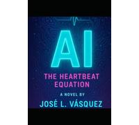 AI: The Heartbeat Equation 1