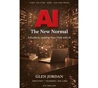 AI The New Normal: A Guide to Leading Your Field with AI