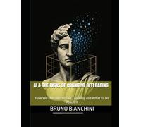 AI & The Risks of Cognitive Offloading: How We Outsourced Our Thinking and What to Do About It