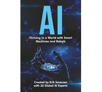 AI: Thriving in a World with Smart Machines and Robots