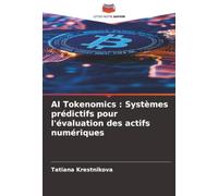 AI Tokenomics : Systèmes prédictifs pour l'évaluation des actifs numériques