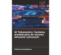 AI Tokenomics: Systemy predykcyjne do wyceny aktywów cyfrowych