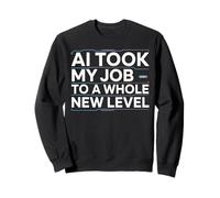 AI Took My Job Funny Artificial Intelligence ai Shirt Felpa