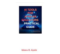 AI Tools for African Educators: A Practical Guide to Teaching Smarter, Saving Time, and Improving Learning with AI