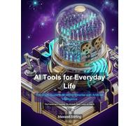 AI Tools for Everyday Life: The 2026 Guide to Working Smarter with Artificial Intelligence