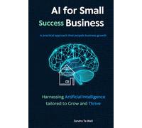AI Tools for Small Business Owners: Save 10 Hours a W ut Costs, and Grow Faster Without Hiring Anyone - A Practical Guide to ChatGPT, Claude, and the Best AI Tools for Entrepreneurs in 2026