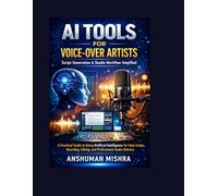 AI Tools for Voice-Over Artists Script Generation and Studio Workflow Simplified