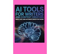 AI Tools for Writers Editors and Content Creators: Write Faster and Automate Repetitive Work