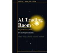AI Trading Room: Complete Developer Guide Build a Multi-Agent AI Gold Trading System from Architecture to Commercial Deployment