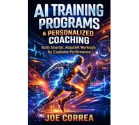 AI Training Programs & Personalized Coaching: How Algorithms Design the Perfect Workout for Every Athlete: 3