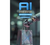 AI TRANSFORMATION ACROSS INDUSTRIES PERSONALIZATION, AUTOMATION, AND THE FUTURE OF SHOPPING: PERSONALIZATION, AUTOMATION, AND THE FUTURE OF SHOPPING