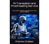 AI Translation and Proofreading Service: How to Build a Profitable Language Business Using Artificial Intelligence