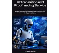AI Translation and Proofreading Service: How to Build a Profitable Language Business Using Artificial Intelligence
