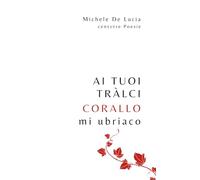 AI tuoi tràlci corallo mi ubriaco