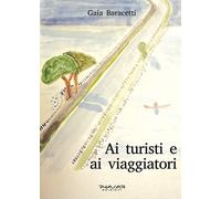 Ai turisti e ai viaggiatori - [Phasar Edizioni]
