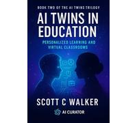 AI Twins for Education: Book Two of the AI Twin Trilogy