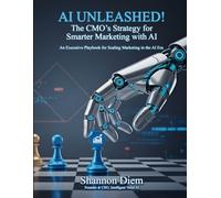 AI Unleashed!: The CMO's Strategy for Smarter Marketing with AI