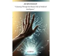 AI Unveiled: “A Journey Through the Human Side of Artificial Intelligence”