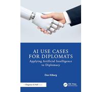 AI Use Cases for Diplomats: Applying Artificial Intelligence to Diplomacy