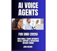 AI Voice Agents for SMBs (2026): How Small Teams Automate Sales, Support & Operations Without Hiring. Beginner to advanced