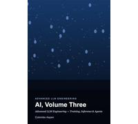 AI, Volume Three: Advanced LLM Engineering - RLHF & DPO, Reasoning Models, Distributed Training, Quantization, Fast Inference, Agents, MCP, and Evaluating AI Apps