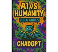 AI vs Humanity: Video Games: Snarky AI summaries of 50 popular video games
