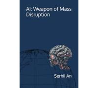 AI: Weapon of Mass Disruption