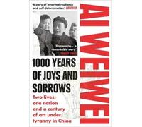 Ai Weiwei 1000 Years of Joys and Sorrows (Tascabile)