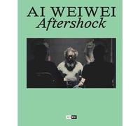 Ai Weiwei. Aftershock. Ediz. italiana e inglese