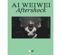 Ai Weiwei. Aftershock. Ediz. italiana e inglese