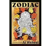 Zodiac: A Graphic Memoir by Ai Weiwei