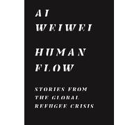 Ai Weiwei Human Flow (Tascabile)