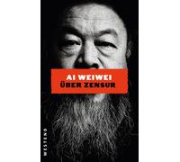 Ai Weiwei Luca Groß Ai Weiwei über Zensur: DE (Tascabile)