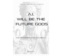 AI Will be The Future Gods: 1