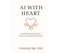 AI With Heart: Transforming the Workplace Without Losing the Human Touch