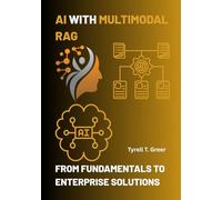 AI with Multimodal RAG: From Fundamentals to Enterprise Solutions