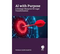 AI with Purpose: A Strategic Blueprint for Legal Transformation