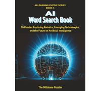 AI Word Search Book: 30 Puzzles Exploring Robotics, Emerging Technologies, and the Future of Artificial Intelligence