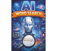 AI Word Search: Word Search Puzzle with Easy to Read Print about Artificial Intelligence including Robotics, Data Science, Neural Networks, Generative ... and AI Enthusiasts. 6x9 Compact Edition.