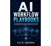 AI Workflow Playbooks: Designing Intelligent Processes for Small Businesses, Teams, and Operators in 2026