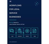 AI Workflows for Local Service Businesses: A 30-Day Playbook for Leads, Estimates, Reviews, and Team Operations