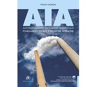 AIA. Autorizzazione integrata ambientale. Fondamenti teorici e tecniche operative