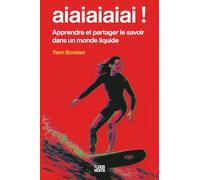 aiaiaiaiai !: Apprendre et partager le savoir dans un monde liquide